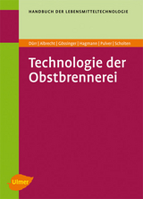 Technologie der Obstbrennerei - Dürr, Peter; Scholten, Gerd; Hagmann, Klaus; Gössinger, Manfred; Albrecht, Werner; Pulver, Daniel