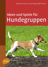 Ideen und Spiele für Hundegruppen - Schaal, Monika; Daugschieß-Thumm, Ursula