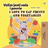 Volim jesti voce i povrce I Love to Eat Fruits and Vegetables -  Shelley Admont