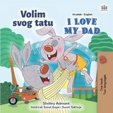 Volim svojeg tatu I Love My Dad -  Shelley Admont