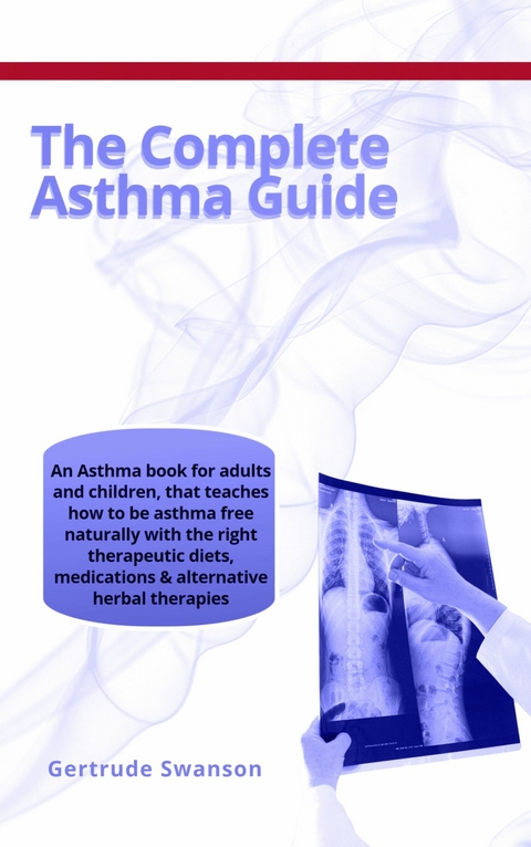 The Complete Asthma Guide -  Gertrude Swanson