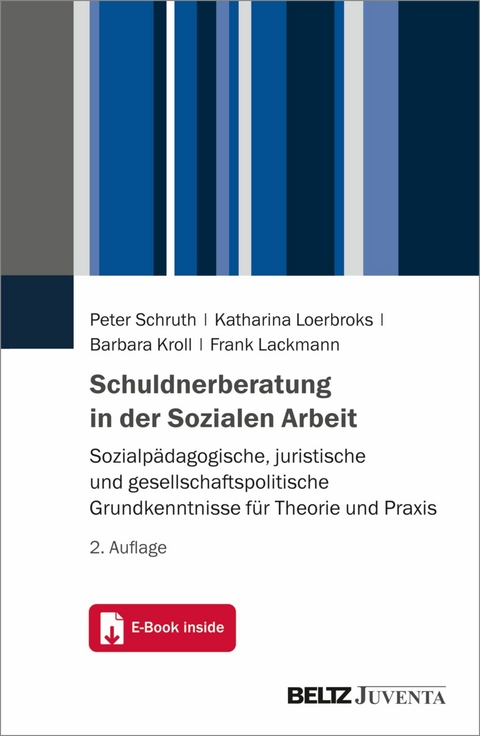 Schuldnerberatung in der Sozialen Arbeit -  Peter Schruth,  Katharina Loerbroks,  Barbara Kroll,  Frank Lackmann