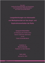 Langzeitwirkungen von Atomoxetin und Methylphenidat auf das Angst- und Explorationsverhalten der Ratte - Nicola Schmidt