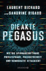 Die Akte Pegasus -  Laurent Richard,  Sandrine Rigaud