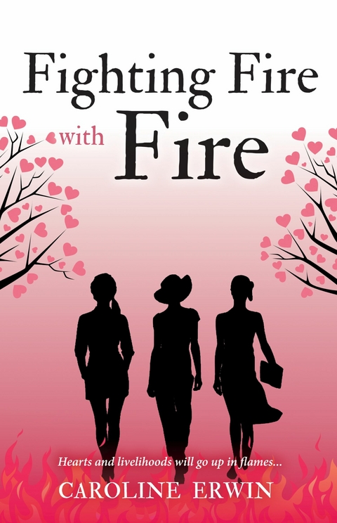 Fighting Fire with Fire -  Caroline Erwin