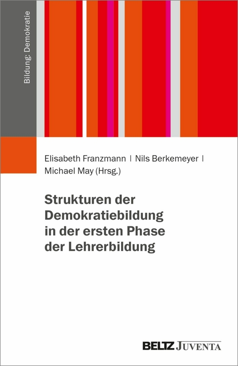 Strukturen der Demokratiebildung in der ersten Phase der Lehrerbildung - 