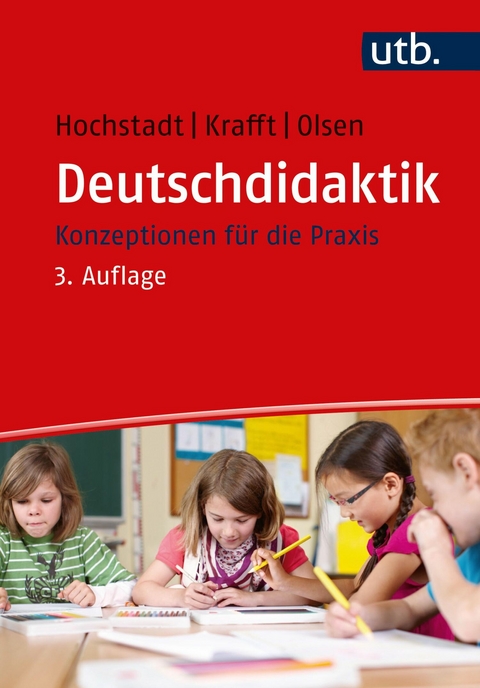 Deutschdidaktik - Christiane Hochstadt, Andreas Krafft, Ralph Olsen
