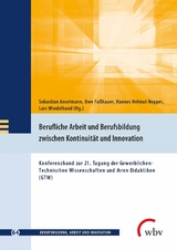 Berufliche Arbeit und Berufsbildung zwischen Kontinuität und Innovation - 