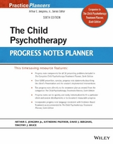 The Child Psychotherapy Progress Notes Planner - Arthur E. Jongsma, Katy Pastoor, David J. Berghuis, Timothy J. Bruce