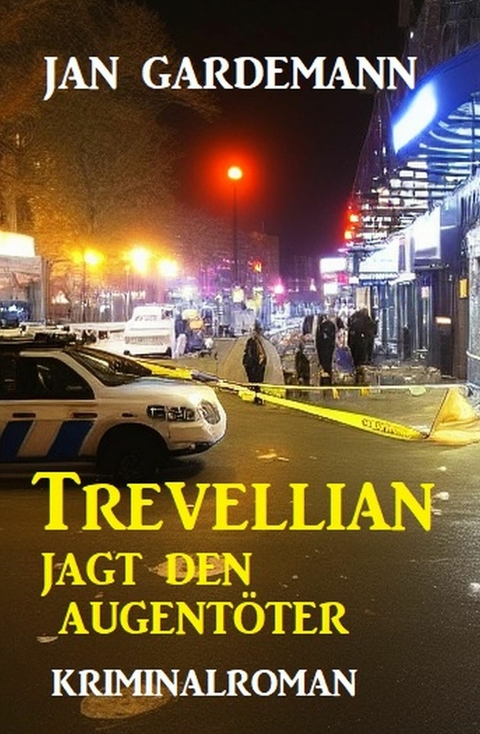 Trevellian jagt den Augentöter: Kriminalroman -  Jan Gardemann