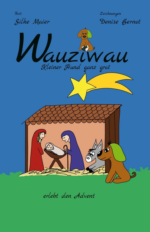 Wauziwau - Kleiner Hund ganz groß - Denise Bernot