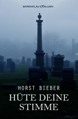 Hüte deine Stimme - Horst Bieber