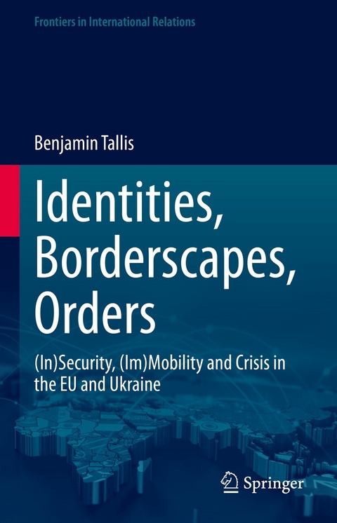 Identities, Borderscapes, Orders -  Benjamin Tallis