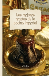 Las mejores recetas de la cocina imperial (Die besten Rezepte aus der kaiserlichen Hofküche) - Gabriela Salfellner