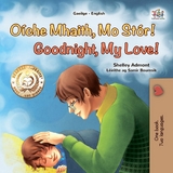 Oiche Mhaith, Mo Stor! Goodnight, My Love! -  Shelley Admont