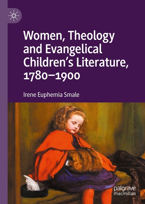 Women, Theology and Evangelical Children's Literature, 1780-1900 -  Irene Euphemia Smale
