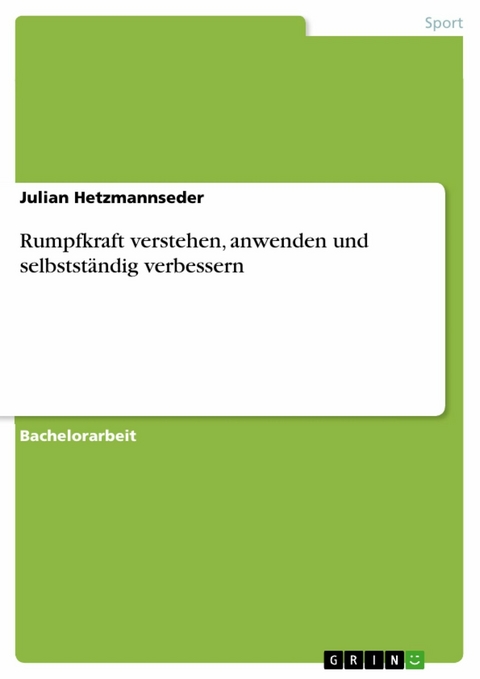 Rumpfkraft verstehen, anwenden und selbstständig verbessern - Julian Hetzmannseder