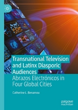 Transnational Television and Latinx Diasporic Audiences - Catherine L. Benamou