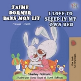 J’aime dormir dans mon lit I Love to Sleep in My Own Bed - Shelley Admont,  KidKiddos Books