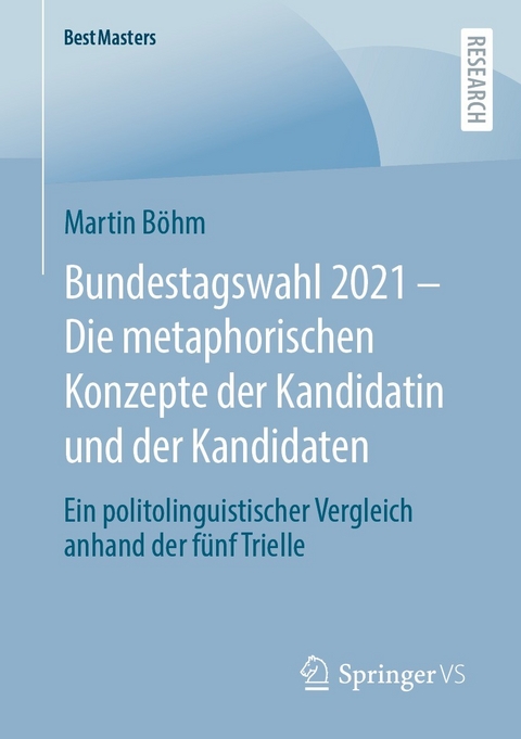 Bundestagswahl 2021 - Die metaphorischen Konzepte der Kandidatin und der Kandidaten -  Martin Böhm