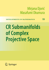 CR Submanifolds of Complex Projective Space - Mirjana Djoric, Masafumi Okumura