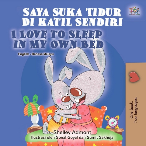 Saya Suka Tidur Di katil Sendiri I Love to Sleep in My Own Bed - Shelley Admont,  KidKiddos Books