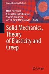 Solid Mechanics, Theory of Elasticity and Creep - 