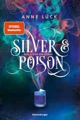 Silver & Poison, Band 1: Das Elixier der Lügen (SPIEGEL-Bestseller) -  Anne Lück