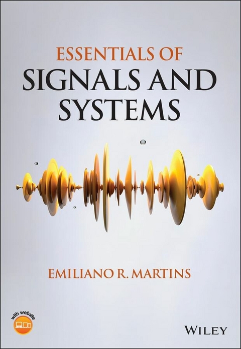 Essentials of Signals and Systems -  Emiliano R. Martins