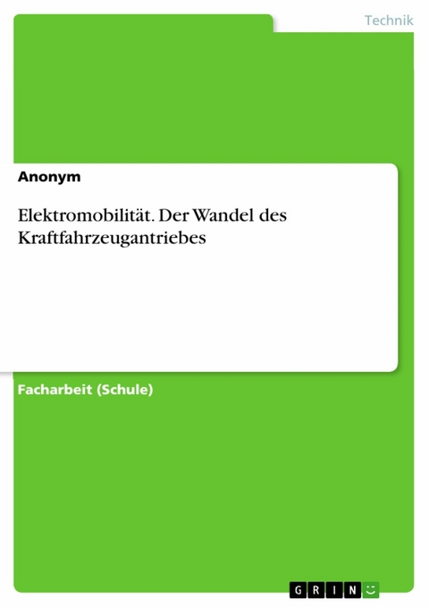 Elektromobilität. Der Wandel des Kraftfahrzeugantriebes -  Anonym