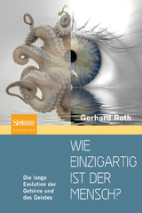 Wie einzigartig ist der Mensch? - Gerhard Roth