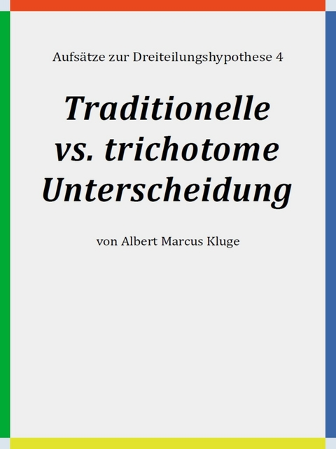Traditionelle vs. trichotome Unterscheidung -  Albert Marcus Kluge