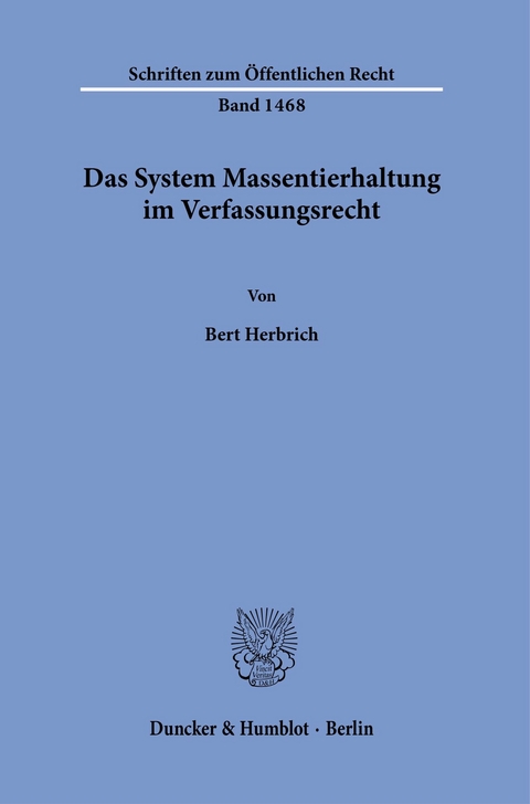 Das System Massentierhaltung im Verfassungsrecht. -  Bert Herbrich