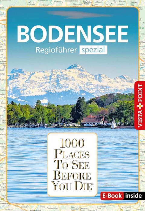 1000 Places To See Before You Die - Bodensee -  Gunnar Habitz,  Melanie Bürkle