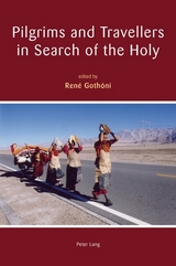 Pilgrims and Travellers in Search of the Holy - 