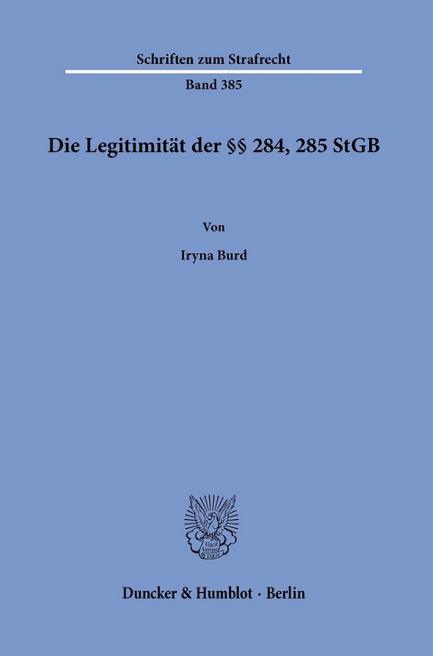 Die Legitimität der §§ 284, 285 StGB. -  Iryna Burd