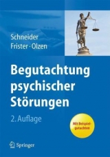 Begutachtung psychischer Störungen - Schneider, Frank; Frister, Helmut; Olzen, Dirk