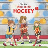 Theo spielt Hockey - Tina Götz