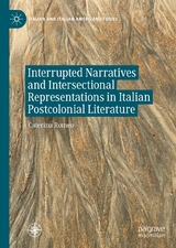 Interrupted Narratives and Intersectional Representations in Italian Postcolonial Literature - Caterina Romeo