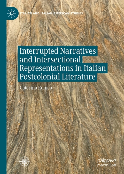 Interrupted Narratives and Intersectional Representations in Italian Postcolonial Literature - Caterina Romeo