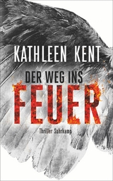 Der Weg ins Feuer -  Kathleen Kent