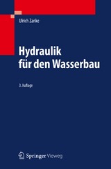 Hydraulik für den Wasserbau - Ulrich Zanke