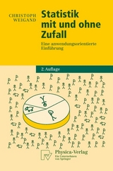 Statistik mit und ohne Zufall - Weigand, Christoph