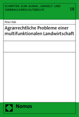 Agrarrechtliche Probleme einer multifunktionalen Landwirtschaft - Peter Käb