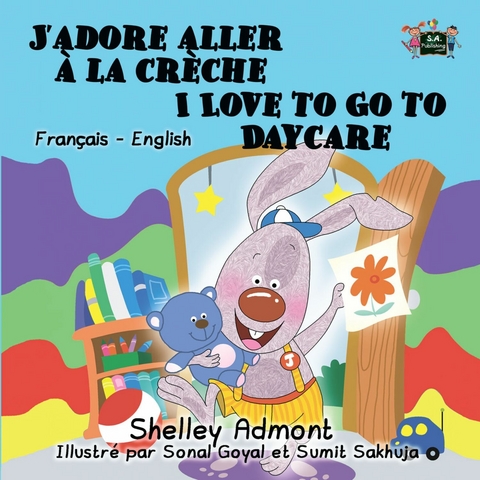 J’adore aller à la crèche I Love to Go to Daycare - Shelley Admont,  KidKiddos Books