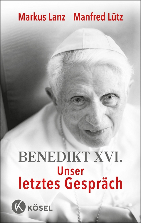 Benedikt XVI. - Unser letztes Gespräch -  Markus Lanz,  Manfred Lütz