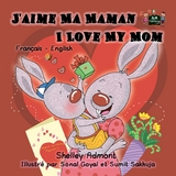 J'aime Ma Maman I Love My Mom - Shelley Admont,  KidKiddos Books