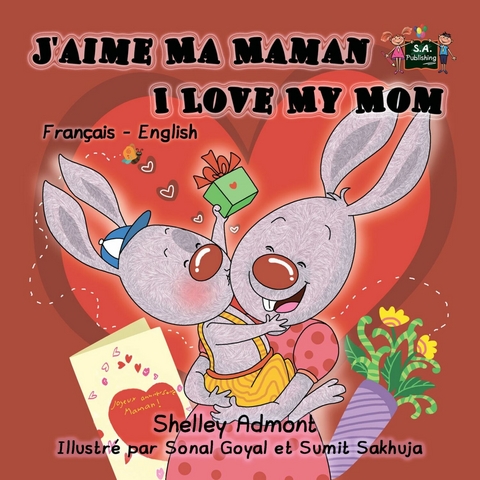 J'aime Ma Maman I Love My Mom - Shelley Admont,  KidKiddos Books