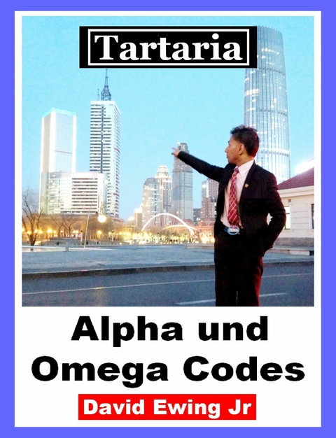 Tartaria - Alpha und Omega Codes -  David Ewing Jr