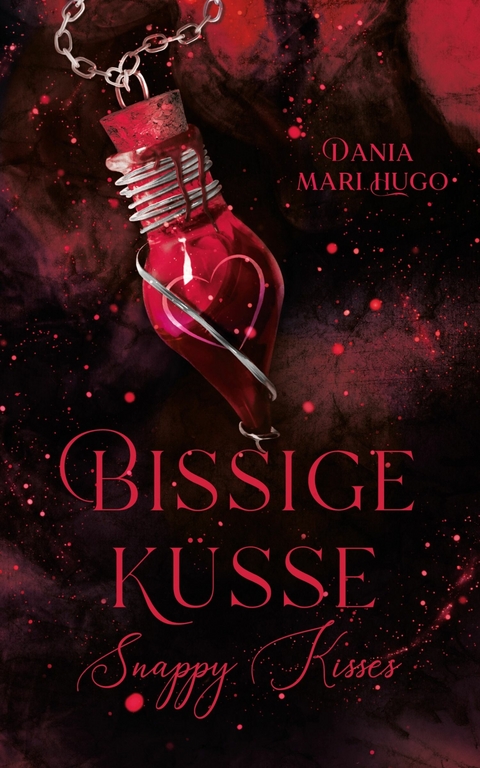 Bissige Küsse - Dania Mari Hugo